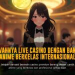 Sensasi Baccarat Live Evolution: Keajaiban Judi Casino Modern